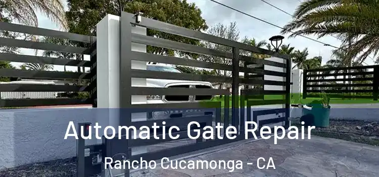 Automatic Gate Repair Rancho Cucamonga - CA