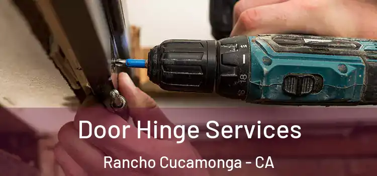 Door Hinge Services Rancho Cucamonga - CA