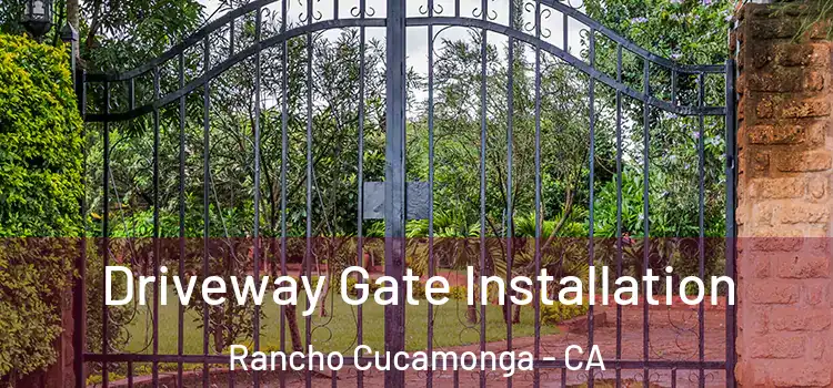 Driveway Gate Installation Rancho Cucamonga - CA