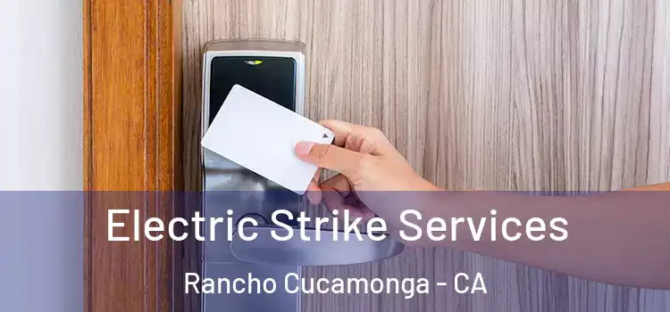 Electric Strike Services Rancho Cucamonga - CA