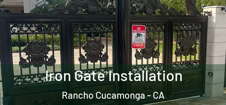 Iron Gate Installation Rancho Cucamonga - CA