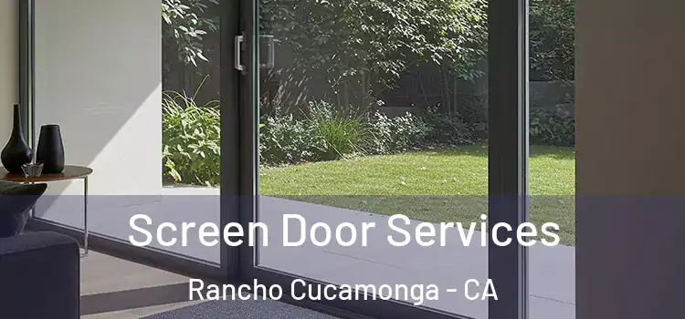 Screen Door Services Rancho Cucamonga - CA
